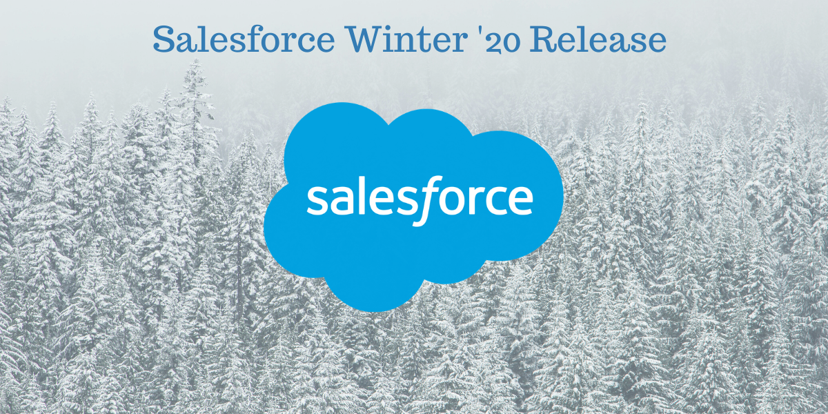 Our Favorite Salesforce Winter ’20 Releases