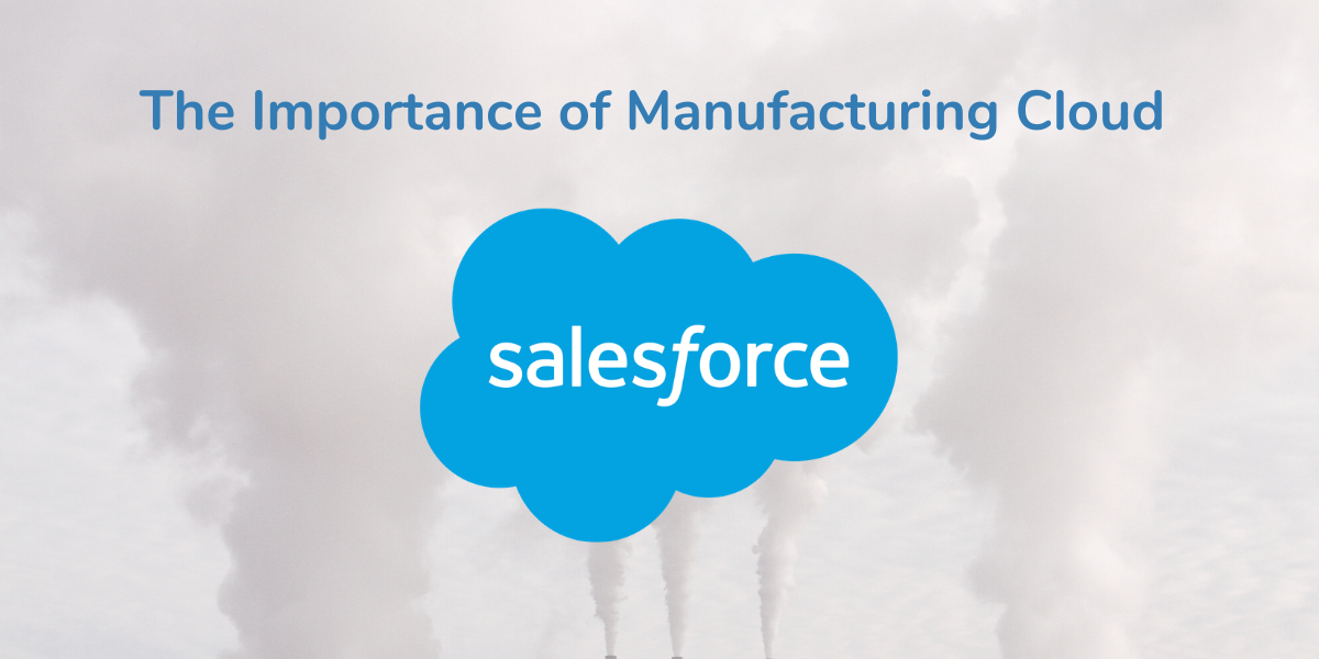 The Importance of Manufacturing Cloud