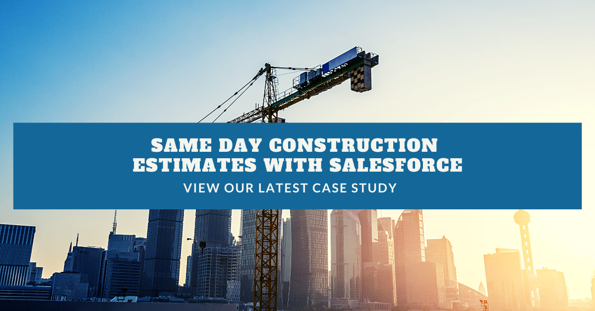 Same Day Construction Estimates With Salesforce