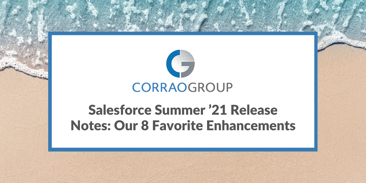 Salesforce Summer ’21 Release Notes: Our 8 Favorite Enhancements