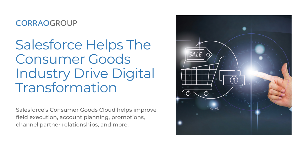 Salesforce Helps The Consumer Goods Industry Drive Digital Transformation