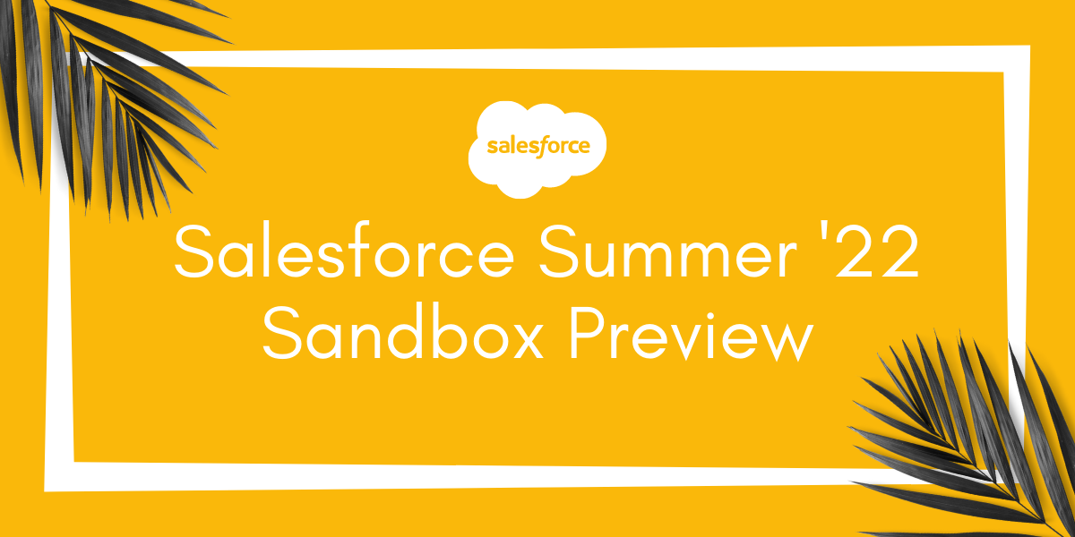 Salesforce Summer ’22 Sandbox Preview