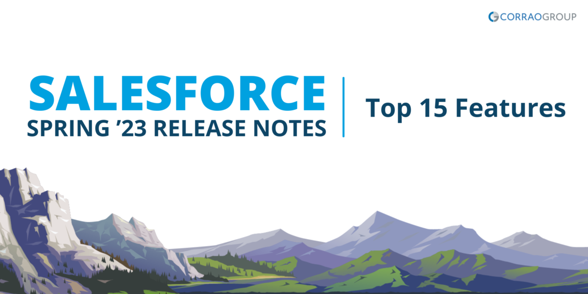 Top 15 Features of the Salesforce Spring ’23 Release Notes